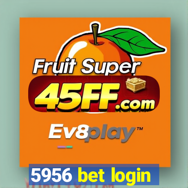5956 bet login